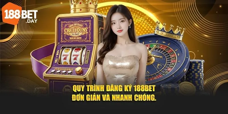 Quy trình đăng ký 188BET đơn giản và gọn lẹ